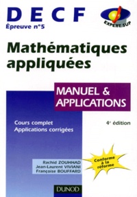 Françoise Bouffard et Rachid Zouhhad - Decf Epreuve N° 5 Mathematiques Appliquees. Manuel Et Applications, Cours Complet, Applications Corrigees, 4eme Edition.