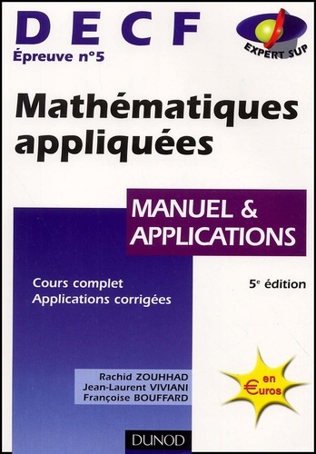 Françoise Bouffard et Rachid Zouhhad - Decf N° 5 Mathematiques Appliquees. Manuel Et Applications, 5eme Edition.
