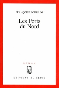 Françoise Bouillot - Les ports du Nord.