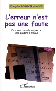 Françoise Bourdier-Savioz - L'erreur n'est pas une faute - Pour une nouvelle approche des devoirs d'élèves.