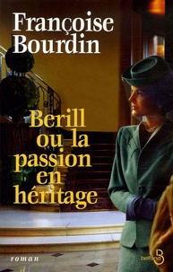 Françoise Bourdin - Berill ou la passion en héritage.