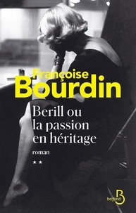 Françoise Bourdin - Bérill ou la passion en héritage.