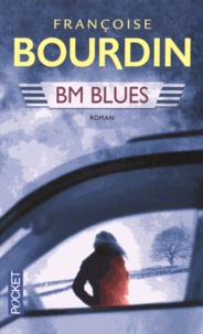 Télécharger le texte intégral de google books BM blues PDF RTF ePub 9782266259569 en francais par Françoise Bourdin