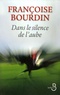 Françoise Bourdin - Dans le silence de l'aube.