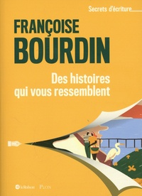 Françoise Bourdin - Des histoires qui vous ressemblent.