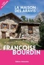 Françoise Bourdin - La maison des Aravis.