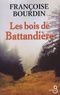 Françoise Bourdin - Le bois de Battandière.