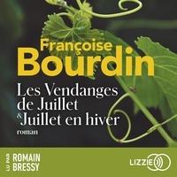 Françoise Bourdin et Romain Bressy - Les vendanges de Juillet, suivi de Juillet en hiver.