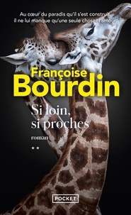 Françoise Bourdin - Si loin, si proches.