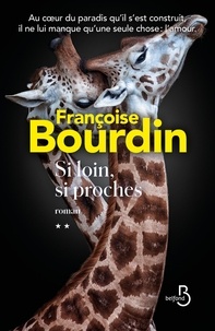 Françoise Bourdin - Si loin, si proches.
