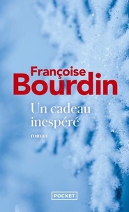 Françoise Bourdin - Un cadeau inespéré.