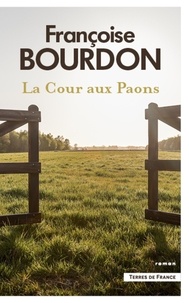 Françoise Bourdon - La Cour aux paons.