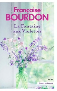Françoise Bourdon - La Fontaine aux violettes.