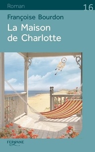 Françoise Bourdon - La maison de Charlotte.