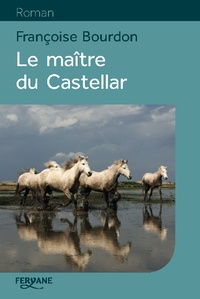 Téléchargement gratuit de livres audio en mp3 Le maître du Castellar par Françoise Bourdon in French 9782363604521 CHM MOBI
