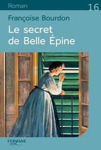 Livres électroniques téléchargement gratuit Le secret de Belle Epine (French Edition) par Françoise Bourdon CHM PDF PDB