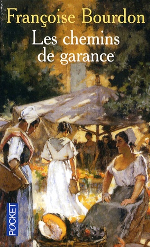 Françoise Bourdon - Les chemins de Garance.