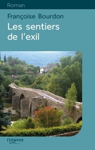 Téléchargement gratuit ebook txt Les sentiers de l'exil 9782363603272 DJVU par Françoise Bourdon (Litterature Francaise)