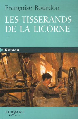 Françoise Bourdon - Les tisserands de la licorne.