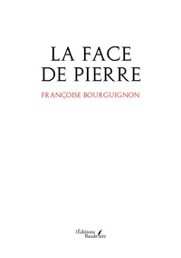 Françoise Bourguignon - La face de pierre.