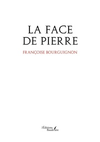 Françoise Bourguignon - La face de pierre.