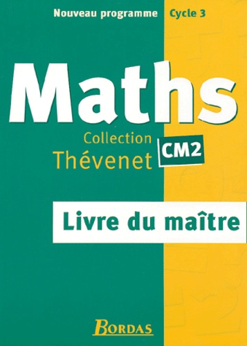 Françoise Bourhis-Lainé et Anne Débailleul - Maths CM2 - Livre du maître.