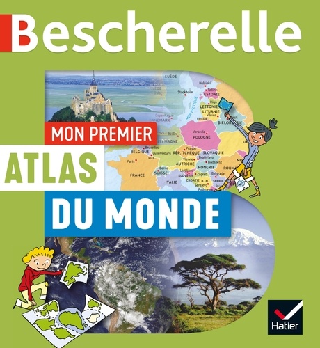 Françoise Bouron et Catherine David - Mon premier atlas Bescherelle du monde.