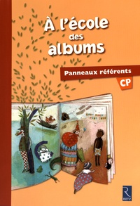 Françoise Bouvard et Sylvie Girard - A l'école des albums CP - Panneaux référents.