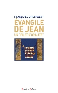 Françoise Breynaert - Jean : l'Evangile en filet - L'oralité méconnue d'un texte à vivre.