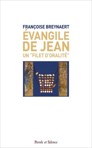 Jean : l'Evangile en filet. L'oralité méconnue d'un texte à vivre