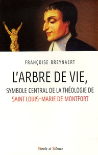 Françoise Breynaert - L'Arbre de vie - Symbole central de la spiritualité de saint Louis-Marie de Montfort.