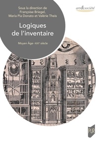 Françoise Briegel et Maria Pia Donato - Logiques de l'inventaire - Moyen Age-XIXe siècle.