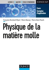 Françoise Brochard-Wyart et Pierre Nassoy - Physique de la matière molle.