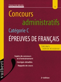 Françoise Brunel - Epreuves De Francais Concours Administratifs, Categorie C. 2eme Edition.