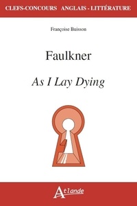 Françoise Buisson - Faulkner, As I Lay Dying.