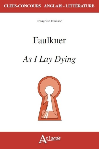 Françoise Buisson - Faulkner, As I Lay Dying.