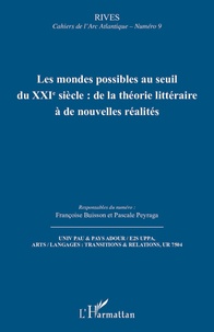 Françoise Buisson et Pascale Peyraga - Les mondes possibles au seuil du XXIe siècle : de la théorie littéraire à de nouvelles réalités - 9.