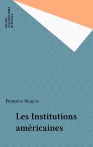 Françoise Burgess - Les institutions américaines.