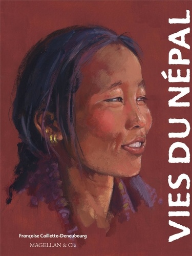 Françoise Caillette-Deneubourg - Vies du Népal.