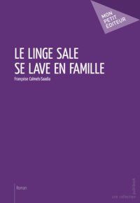 Françoise Calmels-Saadia - Le linge sale se lave en famille.