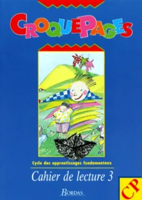 Cahier De Lecture Cp. Tome 3, Cycle Des Apprentissages Fondamentaux