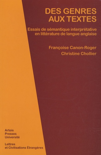 Françoise Canon-Roger et Christine Chollier - Des genres aux textes - Essais de sémantique interprétative en littérature de langue anglaise.