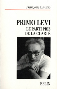 Françoise Carasso - Primo Levi - Le parti pris de la clarté.