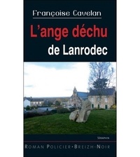 Françoise Cavelan - L'ange déchu de Lanrodec.