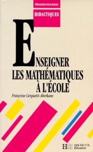 Françoise Cerquetti-Aberkane - Enseigner les mathématiques à l'école.