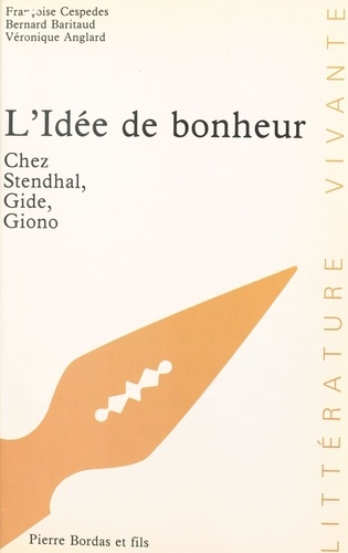 L'idée de bonheur chez Stendhal, Gide, Giono