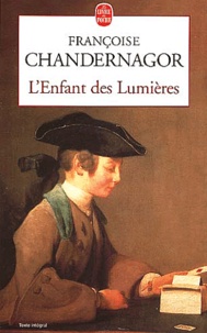 Françoise Chandernagor - L'Enfant Des Lumieres.