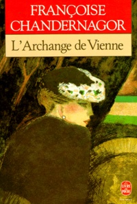 Françoise Chandernagor - Leçons de ténèbres Tome 2 : L'archange de Vienne.