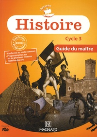 Françoise Changeux-Claus et Christian Fleury - Histoire Cycle 3 Programme 2008 - Guide du maître.