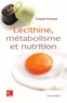 Françoise Chanussot - Lécithine, métabolisme et nutrition.